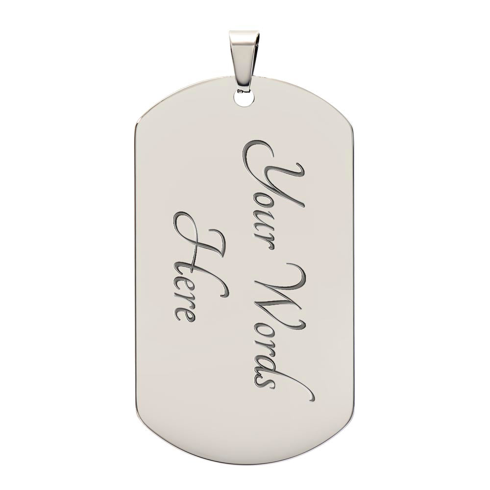 To My Dad - No Matter How Old I Grow - Dog Tag