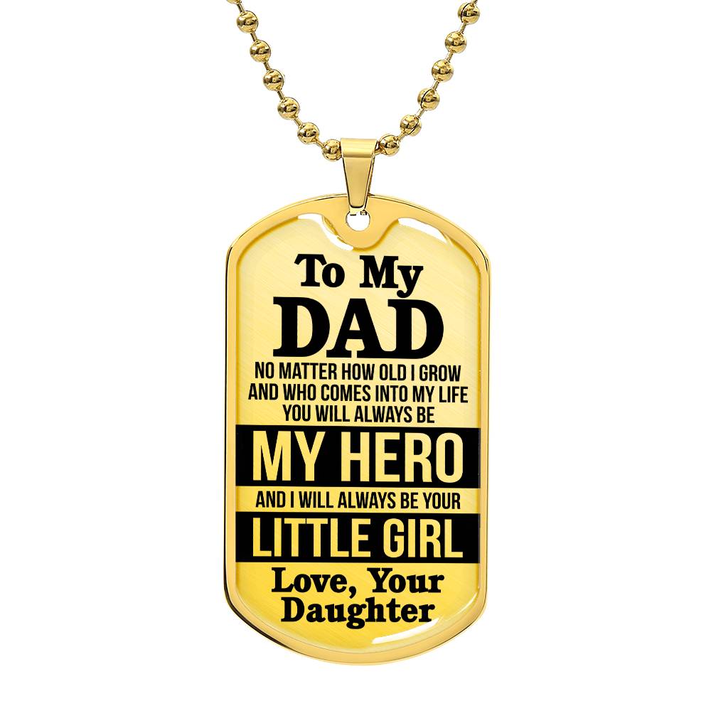 To My Dad - No Matter How Old I Grow - Dog Tag