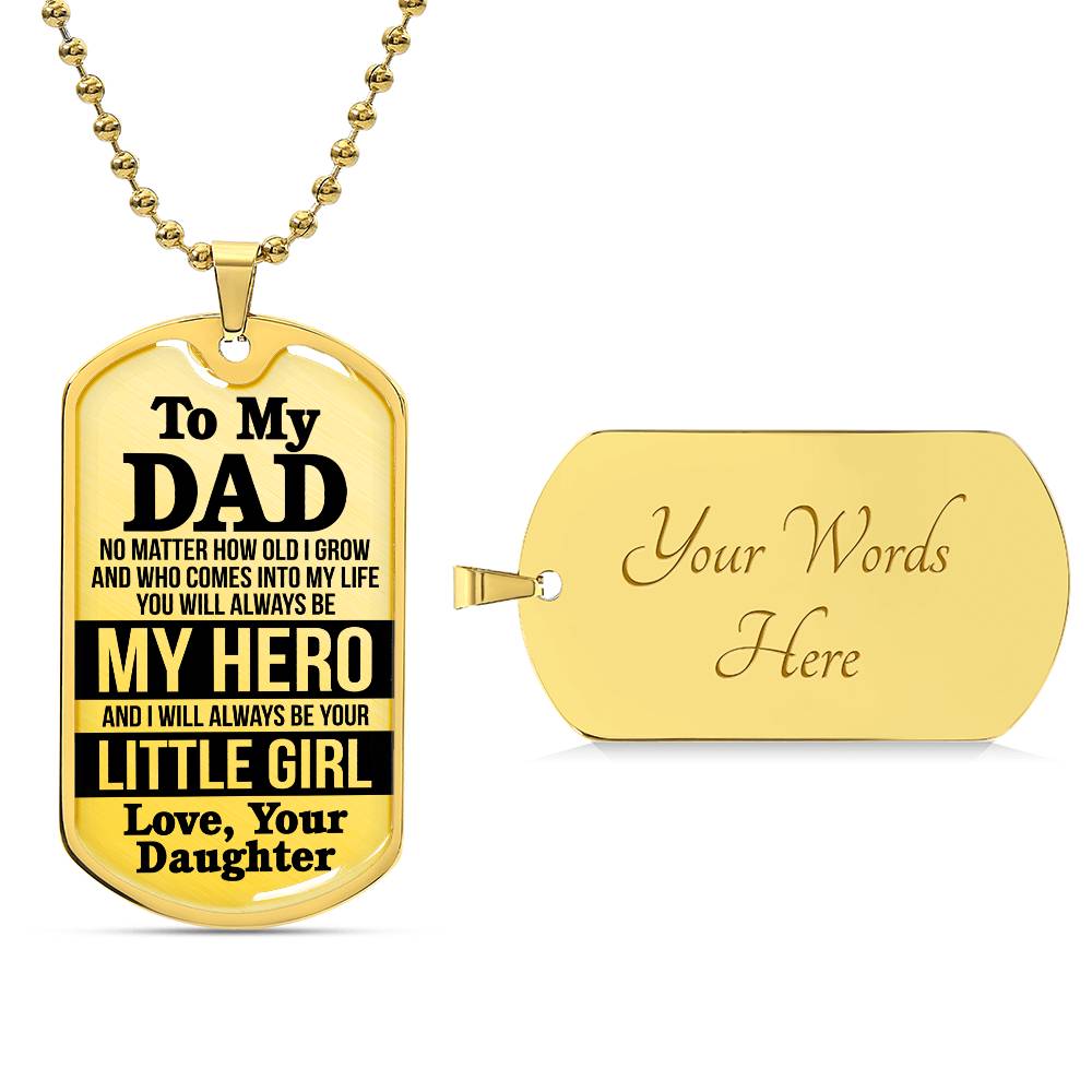 To My Dad - No Matter How Old I Grow - Dog Tag