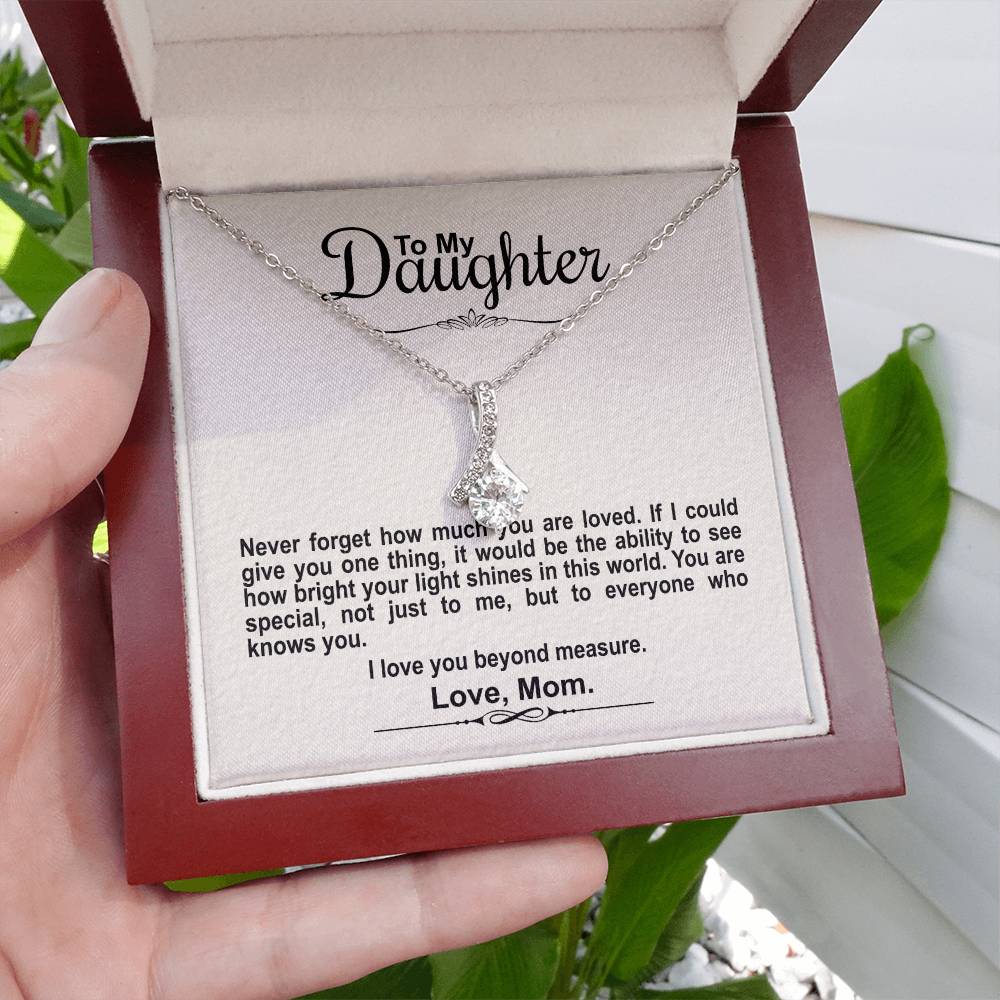 To My Daughter From Mom - Never Forget How Much You Are Loved - Alluring Beauty Necklace