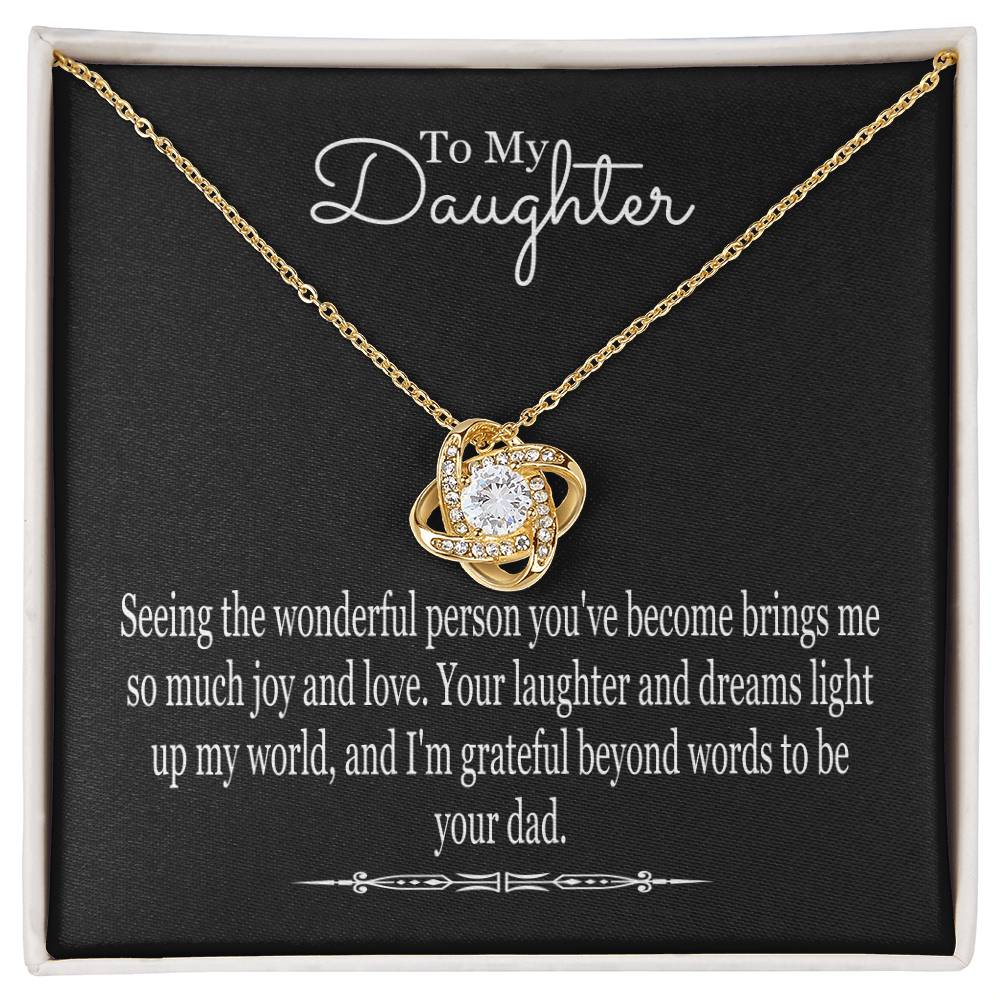 To My Daughter From Dad - Seeing The Wonderful Person You've Become - Love Knot Necklace