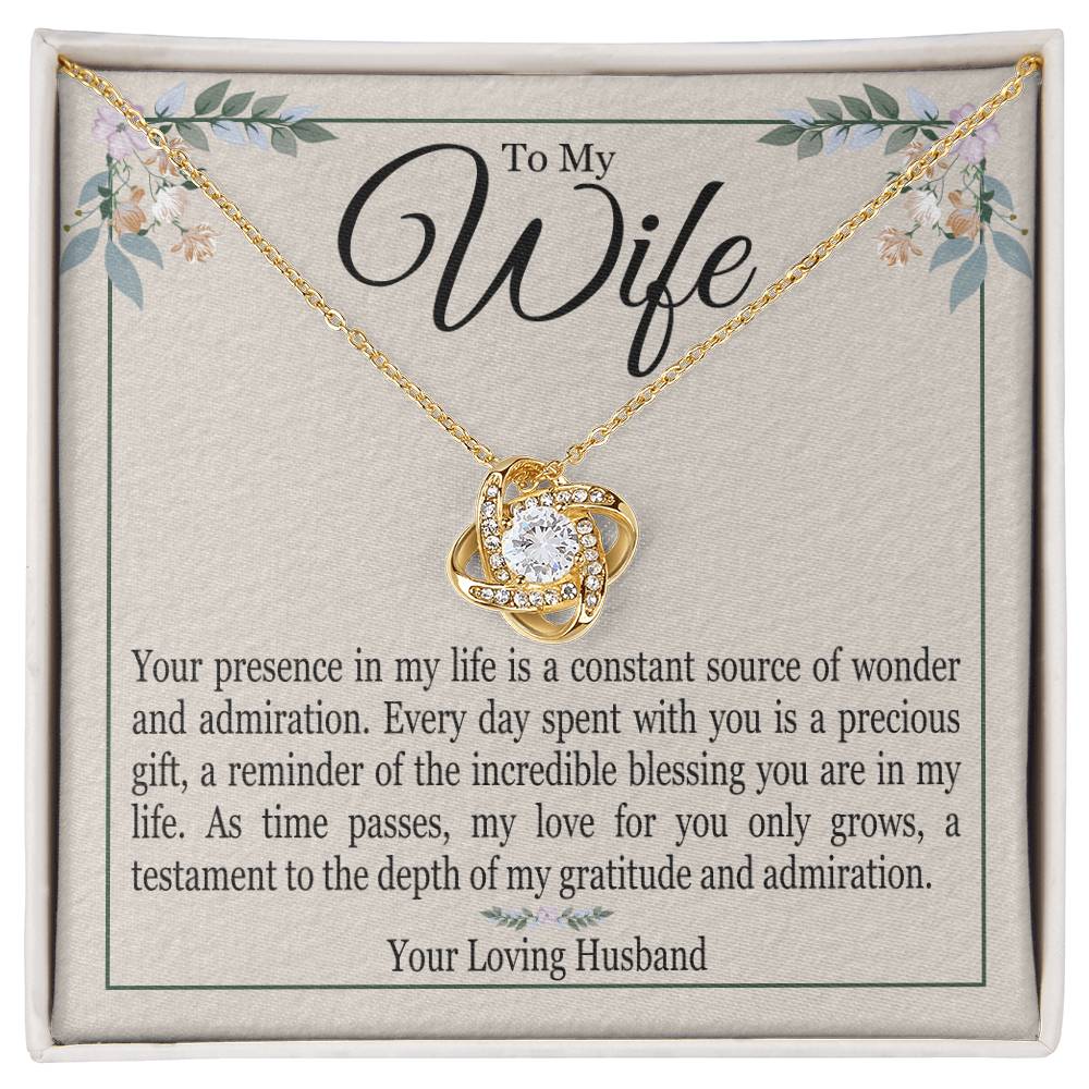 To My Wife - Your Presence In My Life Is A Constant Source Of Wonder - Love Knot Necklace