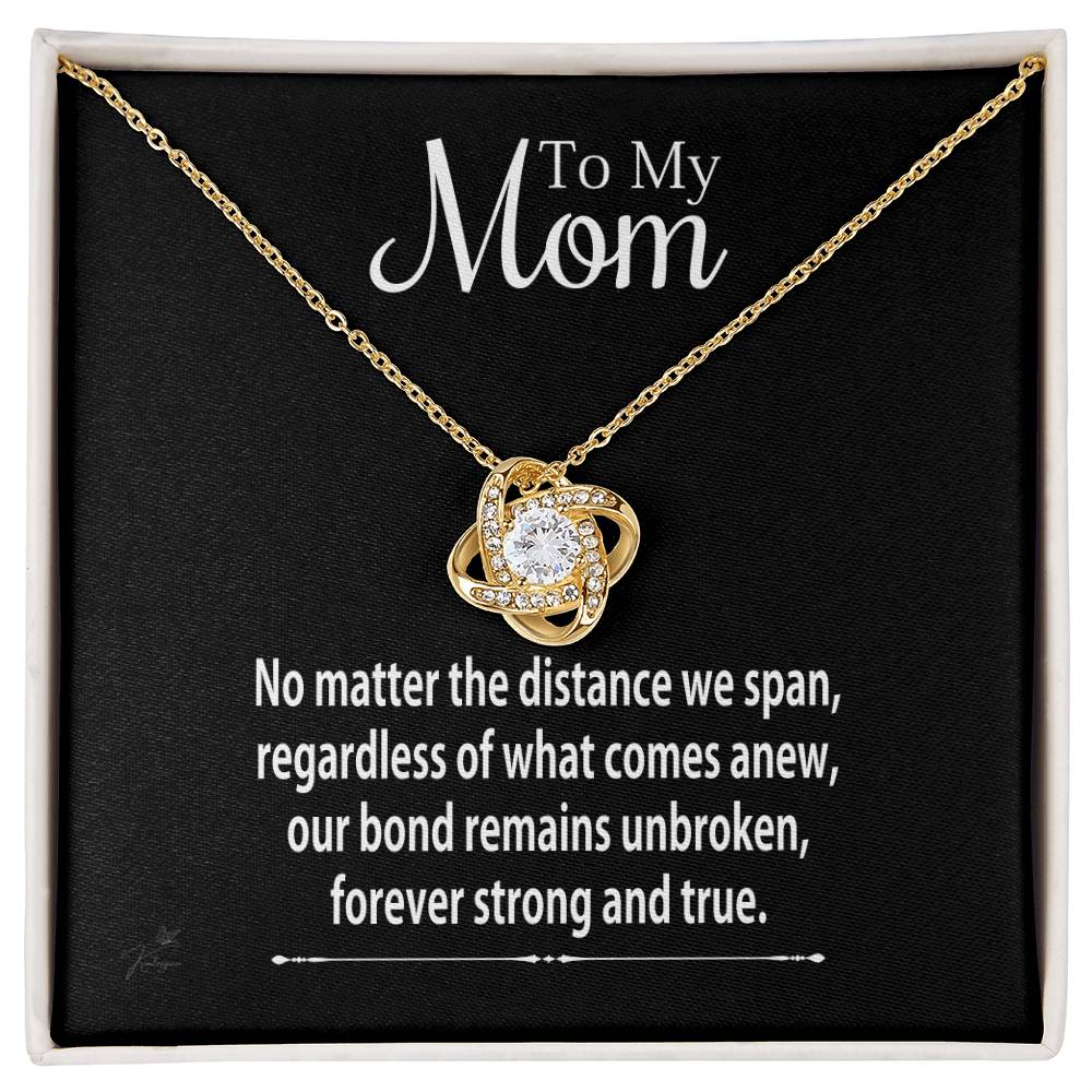 To My Mom - No Matter The Distance We Span - Love Knot Necklace