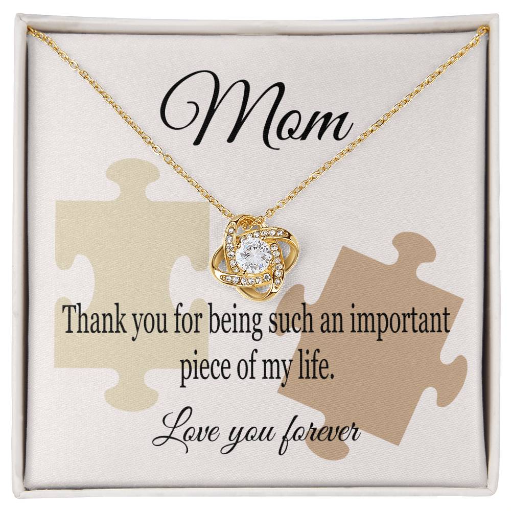 Mom - Thank You For Being Such An Important Piece - Love Knot Necklace