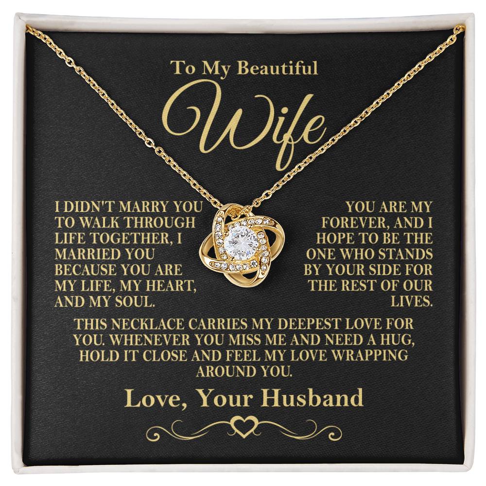 To My Beautiful Wife - You Are My Life, My Heart - Love Knot Necklace