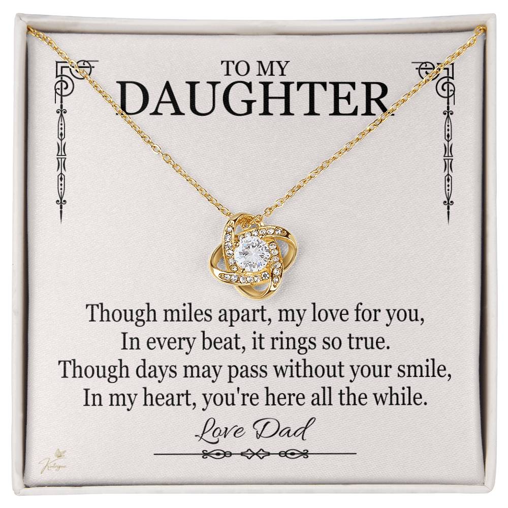 To Daughter From Dad - Though Miles Apart, My Love For You - Love Knot Necklace