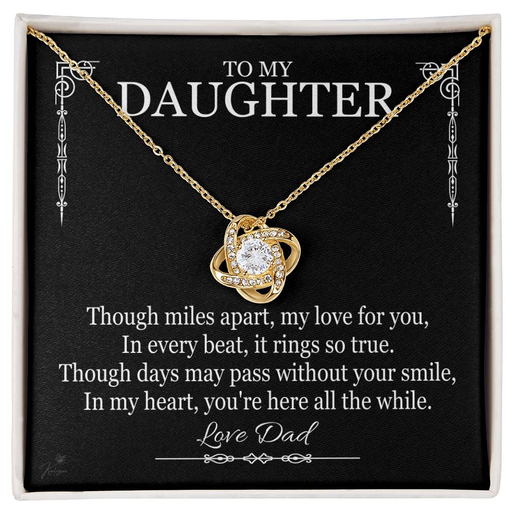 To My Daughter From Dad - Though Miles Apart, My Love For You - Love Knot Necklace