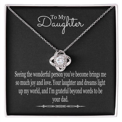 To My Daughter From Dad - Seeing The Wonderful Person You've Become - Love Knot Necklace