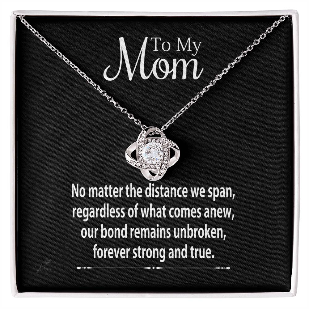 To My Mom - No Matter The Distance We Span - Love Knot Necklace