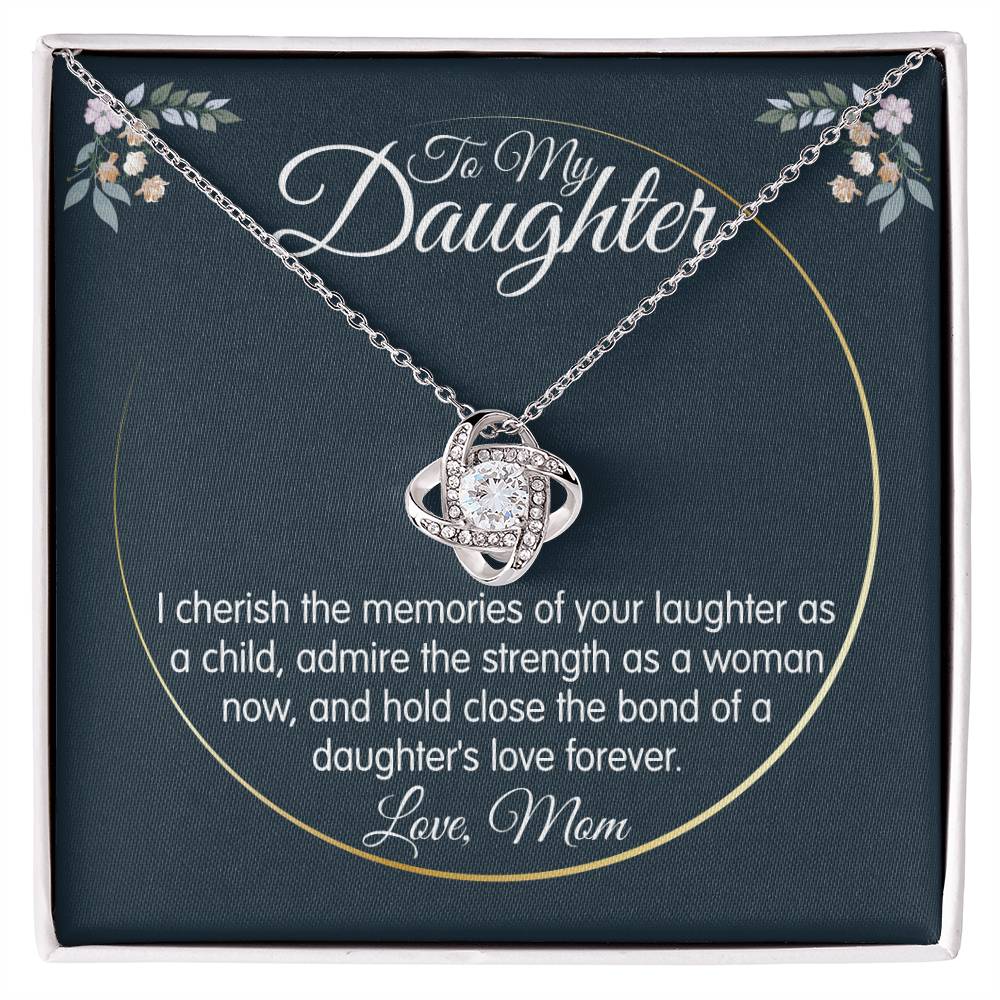 To My Daughter From Mom - I Cherish The Memories Of Your Laughter - Love Knot Necklace