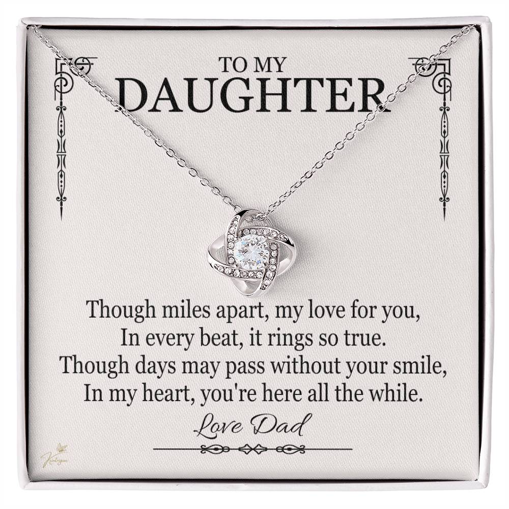 To Daughter From Dad - Though Miles Apart, My Love For You - Love Knot Necklace