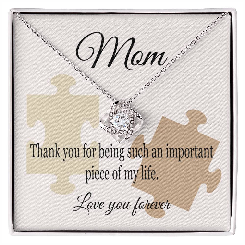 Mom - Thank You For Being Such An Important Piece - Love Knot Necklace