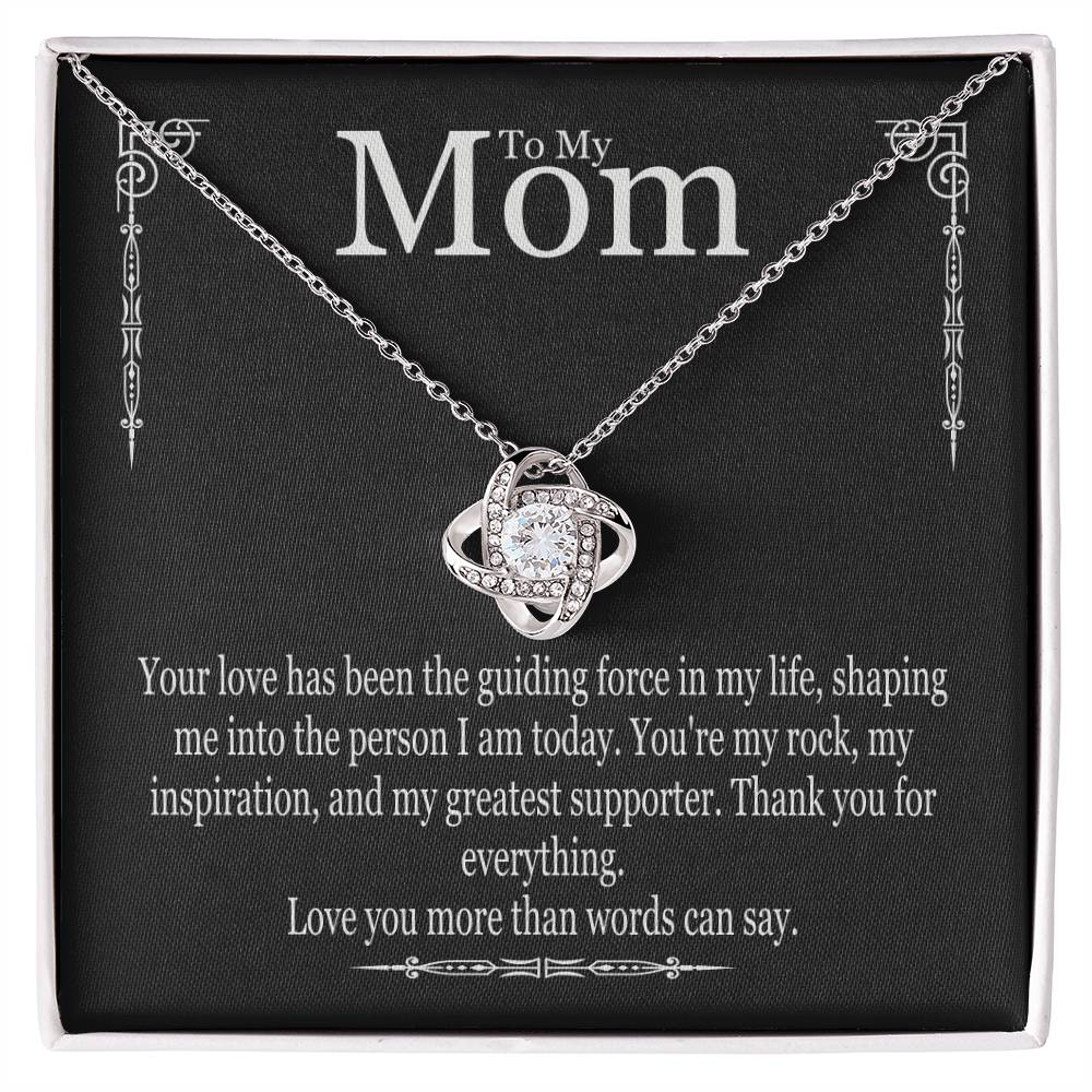 To My Mom - Your Love Has Been The Guiding Force - Love Knot Necklace