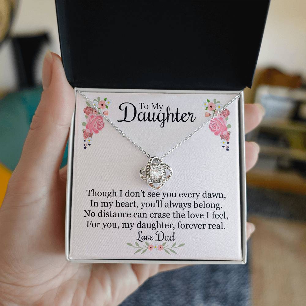 To Daughter From Dad - Though I Don't See You Every Dawn - Love Knot Necklace