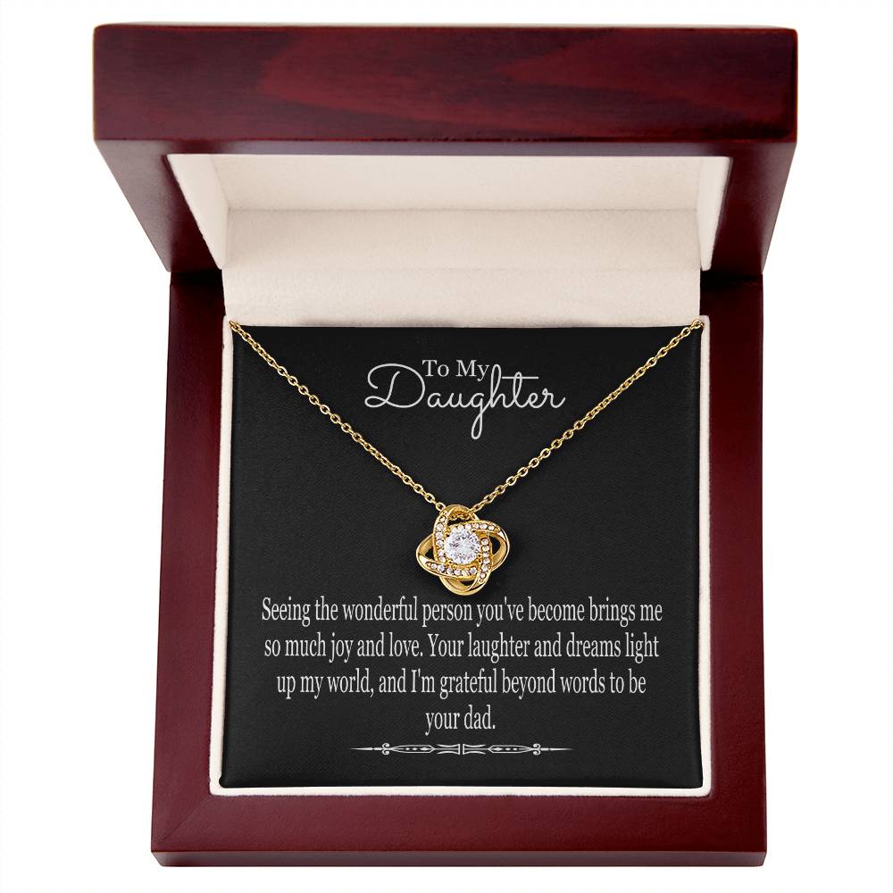 To My Daughter From Dad - Seeing The Wonderful Person You've Become - Love Knot Necklace