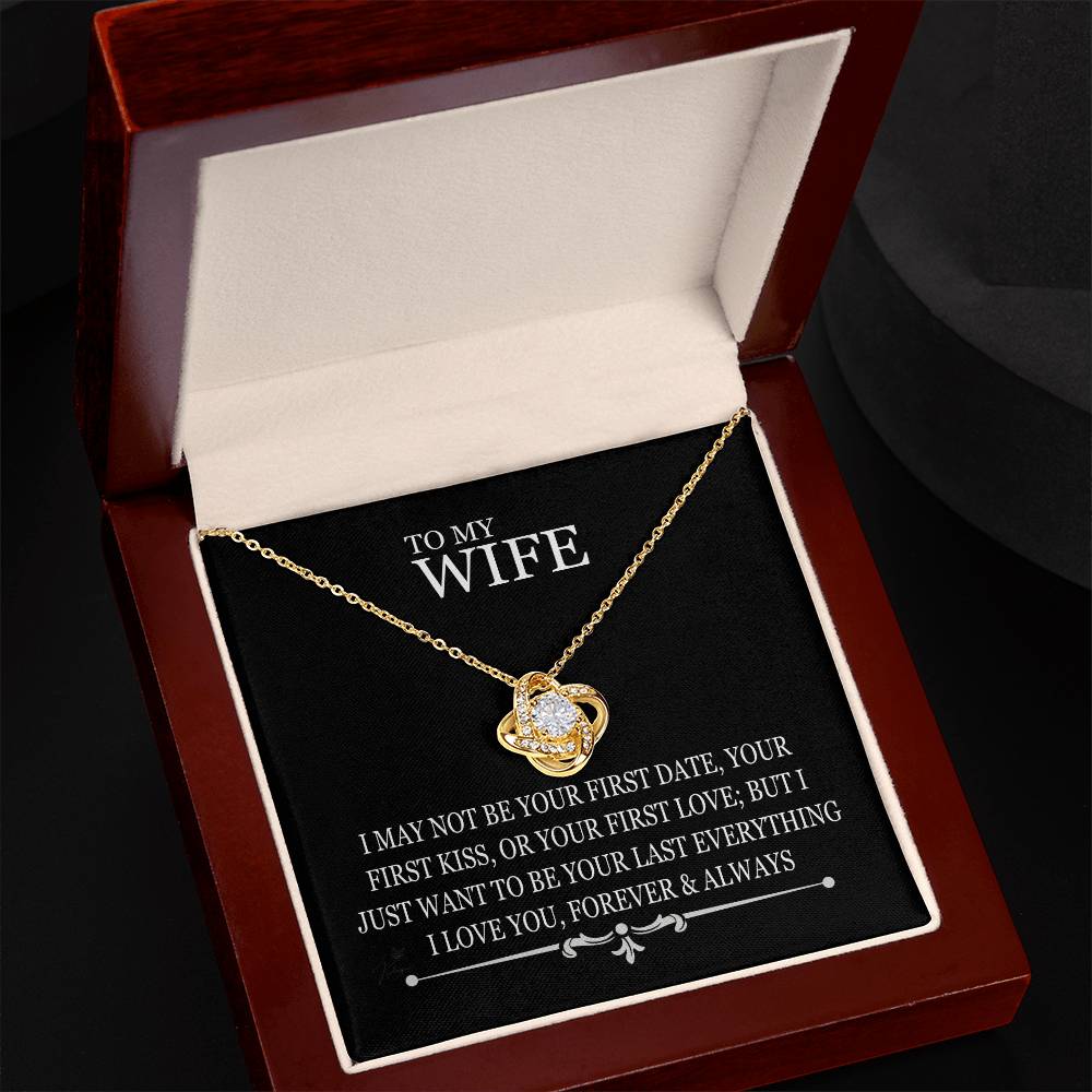 To My Wife - I May Not Be Your First Date - Love Knot Necklace