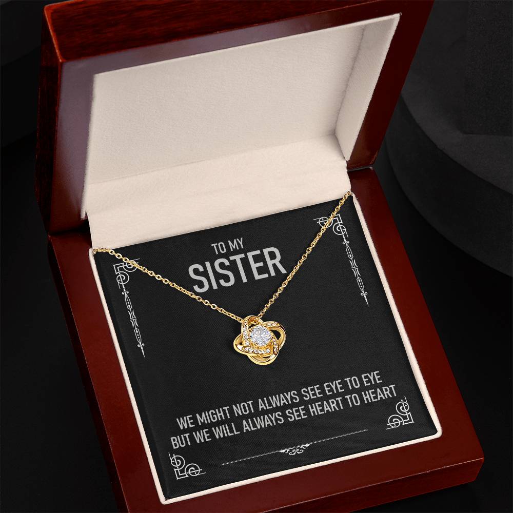 To My Sister - We Might Not Always See Eye To Eye - Love Knot Necklace