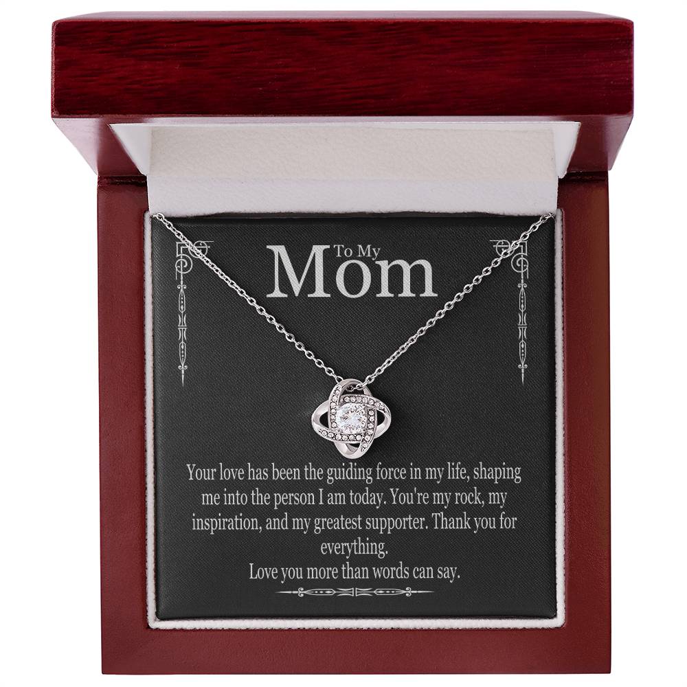 To My Mom - Your Love Has Been The Guiding Force - Love Knot Necklace